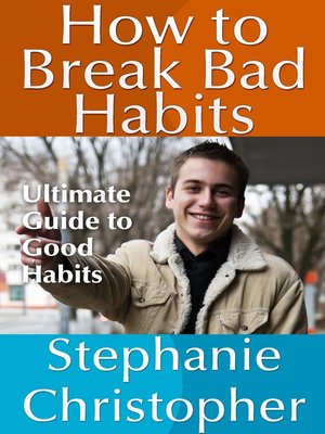cover image of How to Break Bad Habits